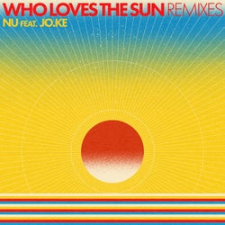 Who Loves The Sun (Remixes)
