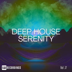 Deep House Serenity, Vol. 17
