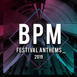 BPM Festival Anthems 2019