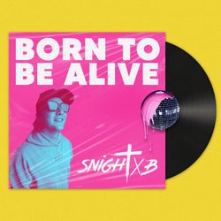Born to be alive Snight B Remix