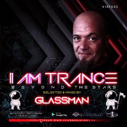 I AM TRANCE - 045 (SELECTED BY GLASSMAN)