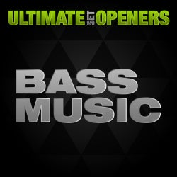 Ultimate Set Openers - Bass Music