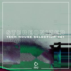 Stereonized: Tech House Selection Vol. 61