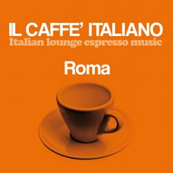 Il caffe italiano: Roma (Italian Lounge Espresso Music)
