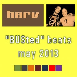 HARV'S TOP TEN "BUSted" BEATS - MAY 2013