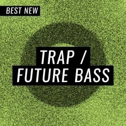 Best New Trap / Future Bass: May