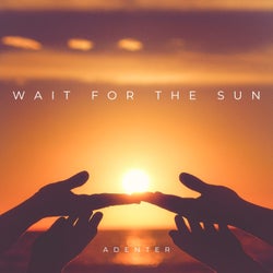 Wait for the Sun