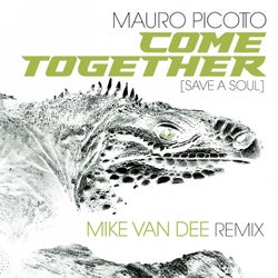 Come Together (Save A Soul) (Mike Van Dee Remix)