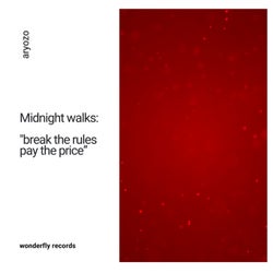 Midnight walks: "break the rules pay the price"