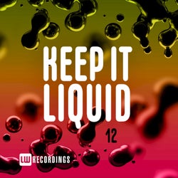 Keep It Liquid, Vol. 12