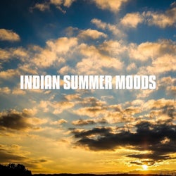 Indian Summer Moods, Vol. 1 (Relaxed and Soulful Chill out Tunes Inspired by the Indian Summer)