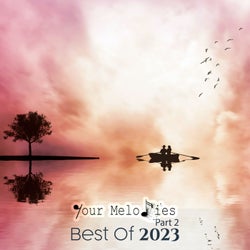 Your Melodies: Best of 2023 Part, 2