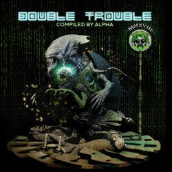 Double Trouble MMXVIII (Compiled by Alpha)