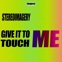 Give It To Me / Touch Me
