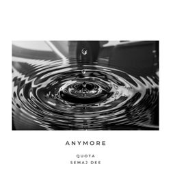 Anymore (feat. Semaj Dee)
