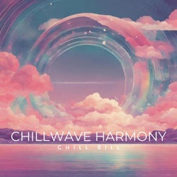 Chillwave Harmony