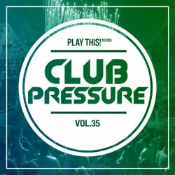 Club Pressure Vol. 35 - The Electro and Clubsound Collection
