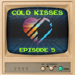 Cold Kisses, Episode 5