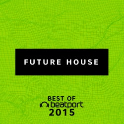 Best Of 2015: Future House