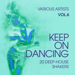 Keep on Dancing (20 Deep-House Shakers), Vol. 6