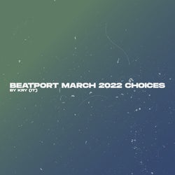 March 2022 Beatport Choices by Kry (IT)