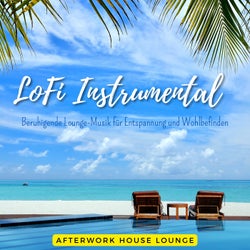 Lofi Instrumental - Beruhigende Lounge-Musik Für Entspannung Und Wohlbefinden