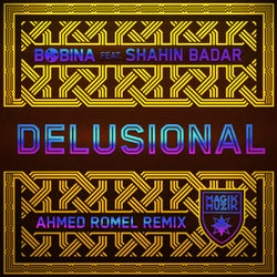 Delusional - Ahmed Romel Remix