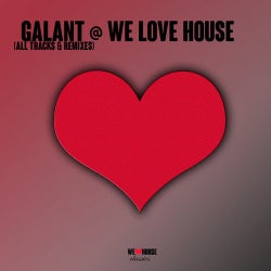 Galant @ We Love House - All Tracks