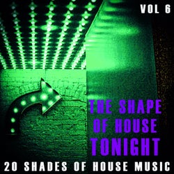 The Shape of House Tonight - Vol.6