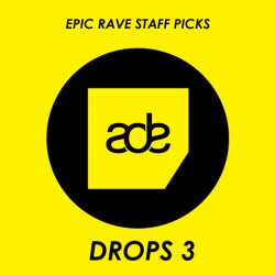 EPIC RAVE STAFF PICKS: #ADE2016 Drops 3