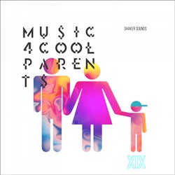 Music 4 Cool Parents - VOL.XIX