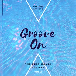 Groove On (The Deep-House Society), Vol. 2