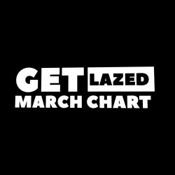 Get Lazed March Chart