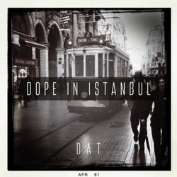 Dope in Istanbul
