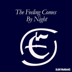 The Feeling Comes By Night