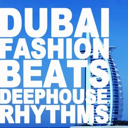 Dubai Fashion Beats (Deephouse Rhythms)