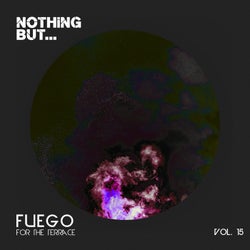Nothing But... Fuego for the Terrace, Vol. 15