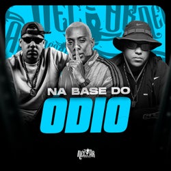 Na Base do Ódio
