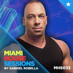 MIAMI HOUSE SESSIONS RADIO SHOW - MHS033