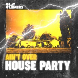 Ain't Over House Party