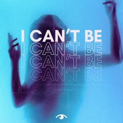 I Can't Be