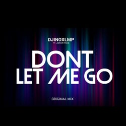 Dont let me go (feat. Junior Paes)