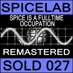 Spice Is a Fulltime Occupation