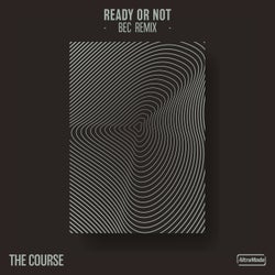 Ready Or Not - BEC Remix