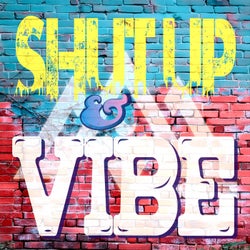 Shut Up and Vibe