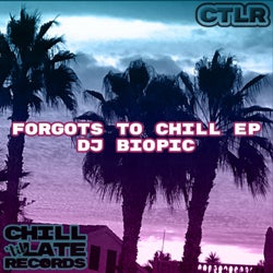 Forgots To Chill EP