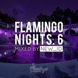 Flamingo Nights Vol. 6 - Mixed by NEW_ID