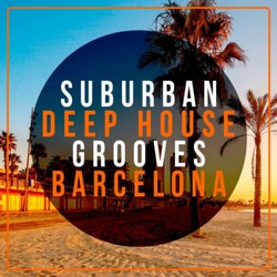 Suburban Deep House Grooves Barcelona
