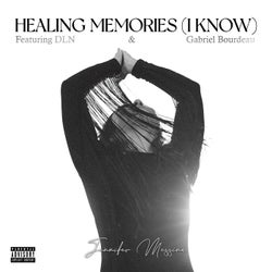 Healing Memories (I Know) (feat. DLN & Gabriel Bourdeau)