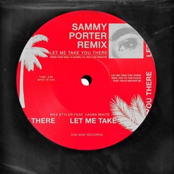 Let Me Take You There (feat. Laura White) [Sammy Porter Remix]